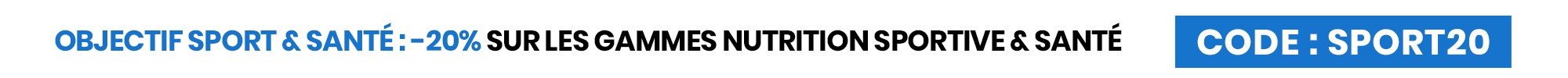 -20% sur les familles NUTRITION SPORTIVE & SANTE